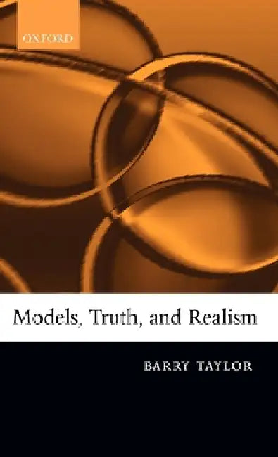 Buy Models, Truth, and Realism (English, Barry Taylor) — BookShops.in