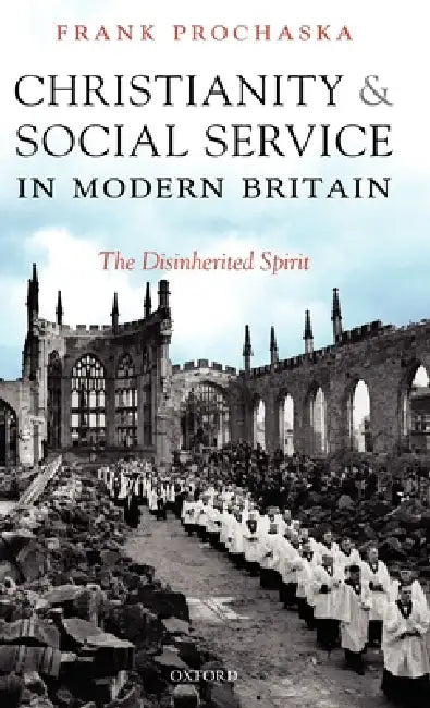 Buy Christianity and Social Service in Modern Britain (English, Frank Prochaska) — BookShops.in
