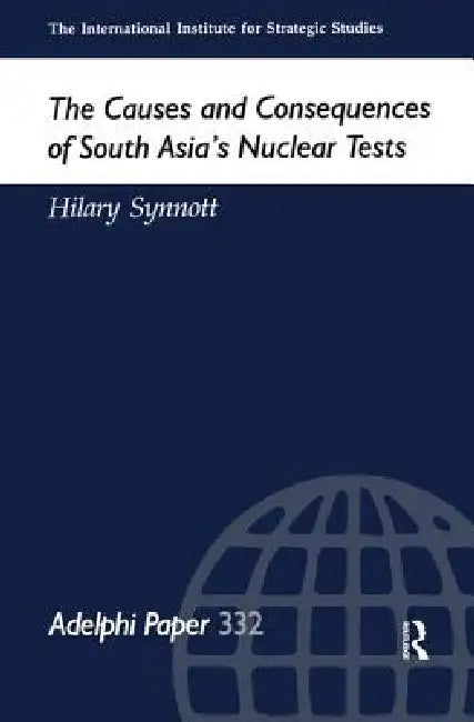 Buy The Causes and Consequences of South Asia's Nuclear Tests (English, Hilary Synnott) — BookShops.in