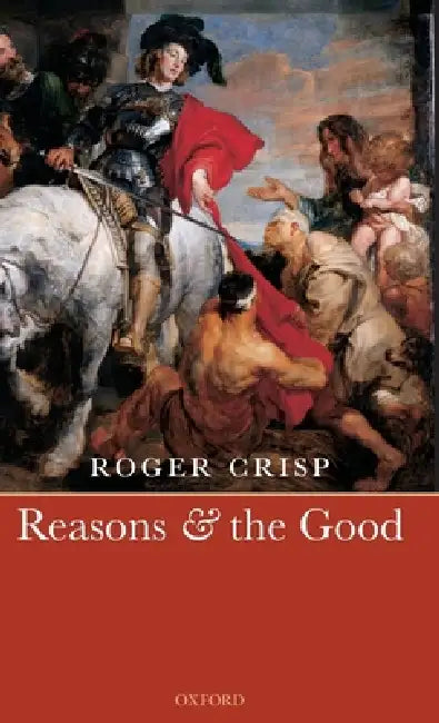 Buy Reasons and the Good (English, Roger Crisp) — BookShops.in