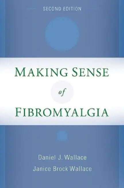 Buy Making Sense of Fibromyalgia (English, Daniel J. Wallace) — BookShops.in