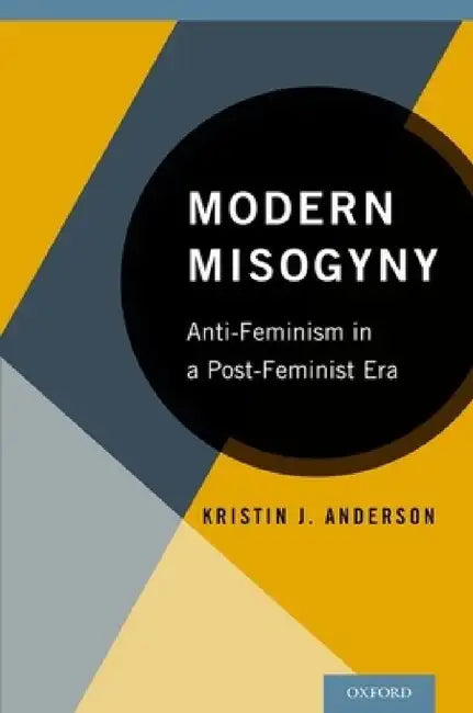 Buy Modern Misogyny (English, Kristin J. Anderson) — BookShops.in
