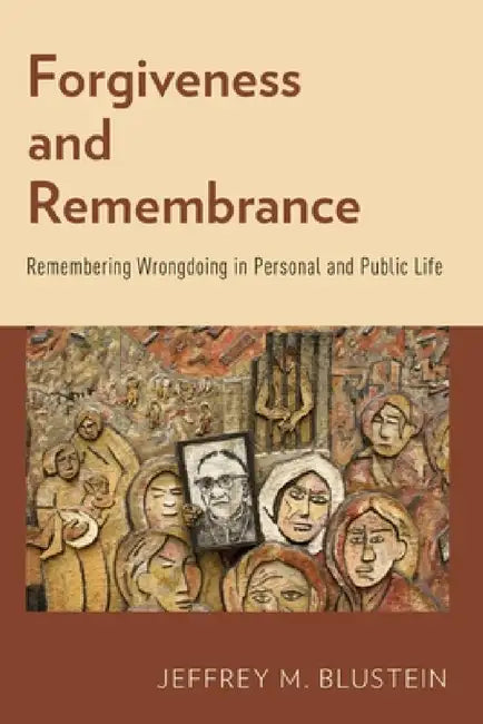 Buy Forgiveness and Remembrance (English, Jeffrey M. Blustein) — BookShops.in