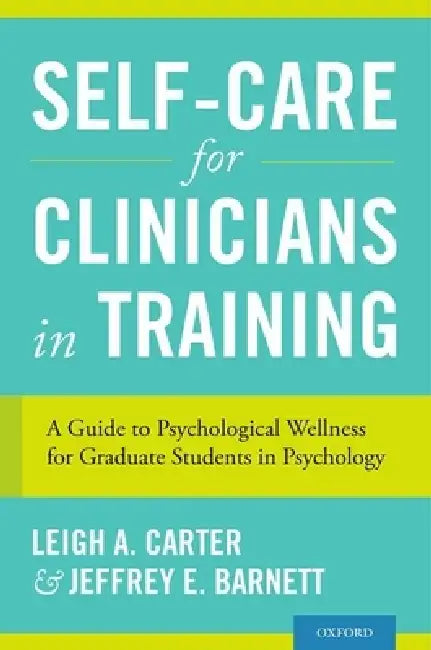 Buy Self-Care for Clinicians in Training (English, Leigh A. Carter | Jeffrey E. Barnett) — BookShops.in