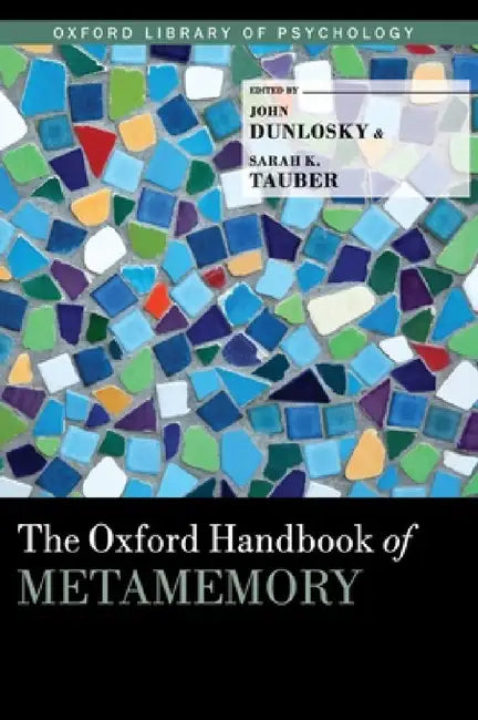 Buy Oxford Handbook of Metamemory (English, John Dunlosky | Sarah Tauber) — BookShops.in