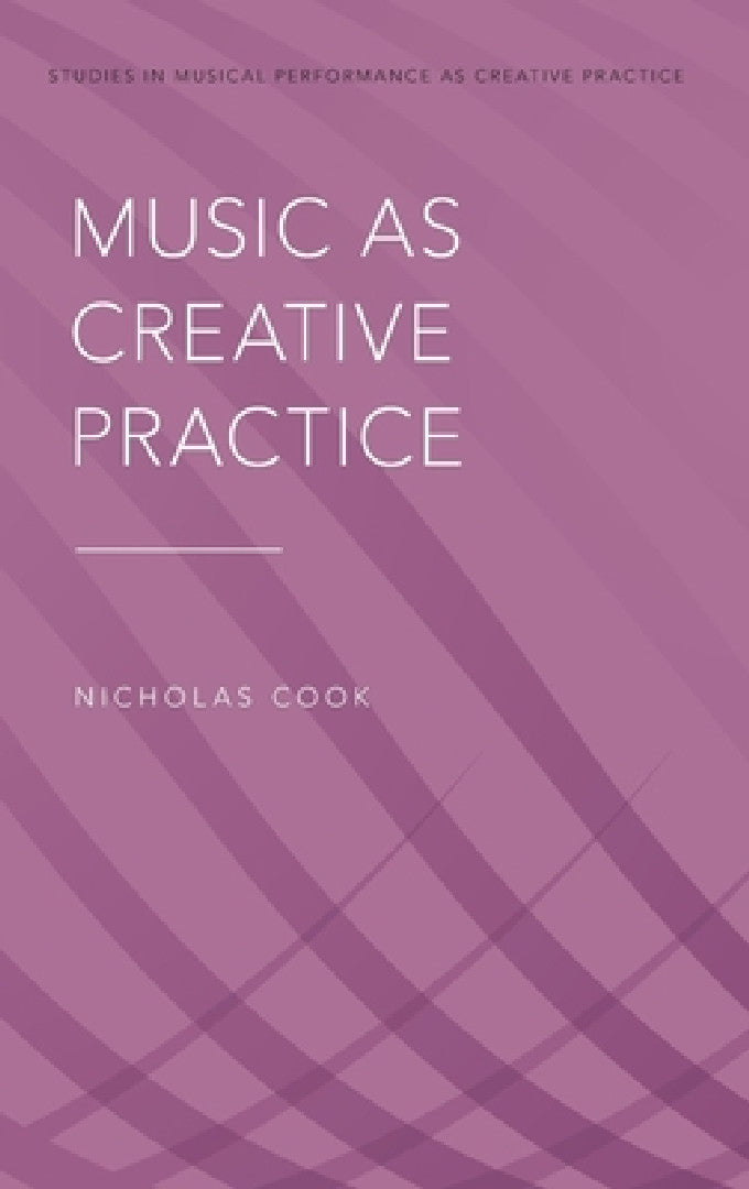 Buy Music as Creative Practice (English, Nicholas Cook) — BookShops.in
