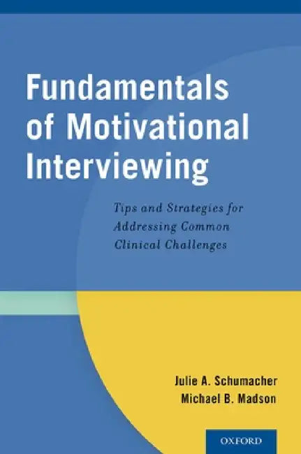 Buy Fundamentals of Motivational Interviewing (English, Julie A. Schumacher) — BookShops.in