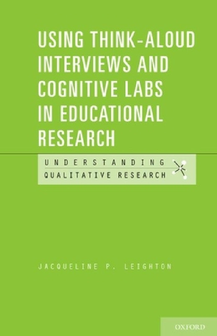 Buy Using Think-Aloud Interviews and Cognitive Labs in Educational Research (English, Jacqueline P. Leighton) — BookShops.in