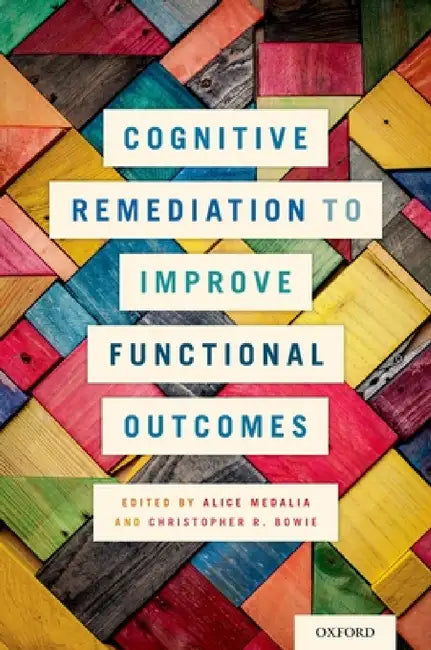 Buy Cognitive Remediation to Improve Functional Outcomes (English, Alice Medalia | Christopher R. Bowie) — BookShops.in