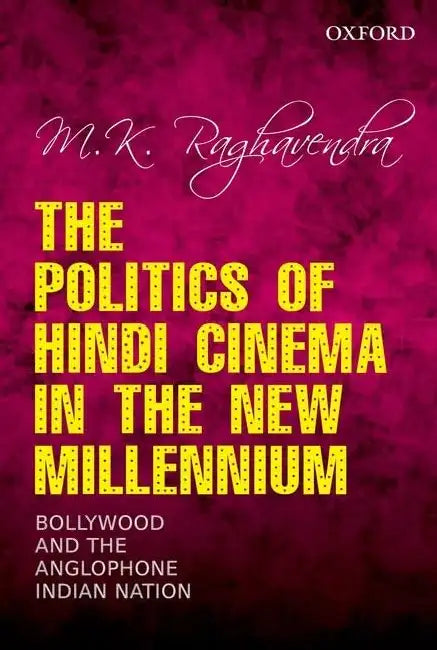 Buy The Politics Of Hindi Cinema In The New Millennium (English, M. K. Raghavendra) — BookShops.in