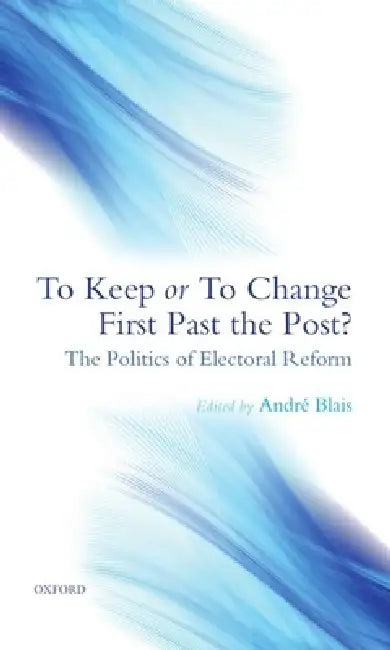 Buy To Keep or to Change First Past the Post? (English, Andre Blais) — BookShops.in