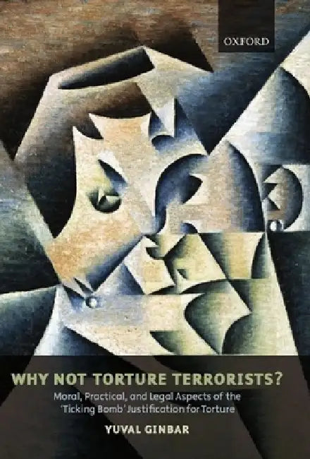 Buy Why Not Torture Terrorists? (English, Yuval Ginbar) โ BookShops.in