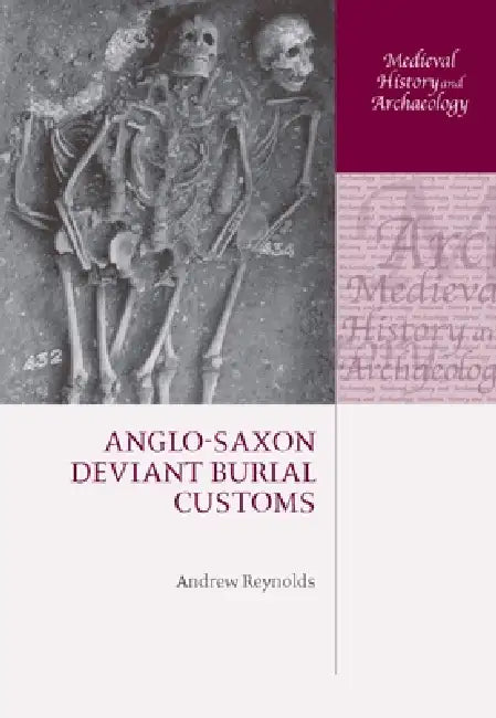Buy Anglo-Saxon Deviant Burial Customs (English, Andrew Reynolds) — BookShops.in