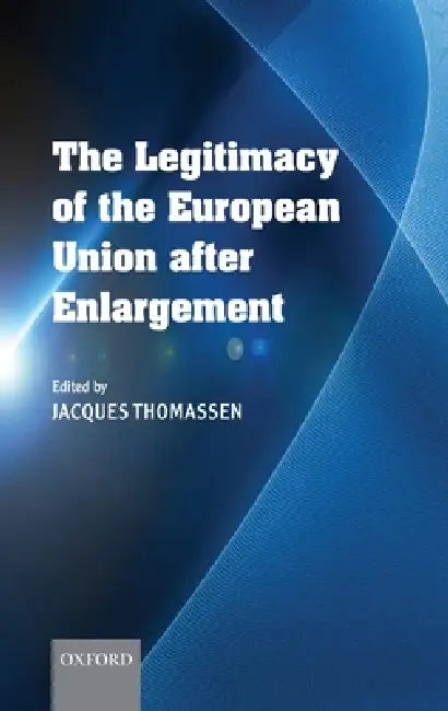 Buy The Legitimacy of the European Union after Enlargement (English, Jacques Thomassen) — BookShops.in