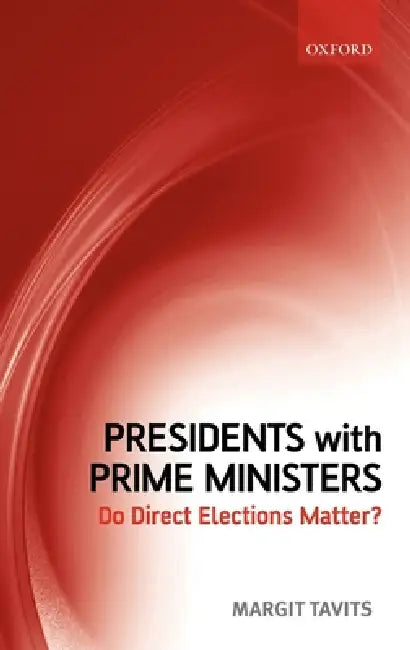 Buy Presidents with Prime Ministers (English, Margit Tavits) — BookShops.in