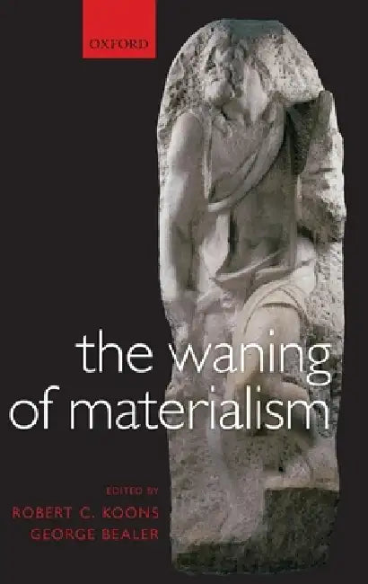 Buy The Waning of Materialism (English, Robert C. Koons | George Bealer) — BookShops.in