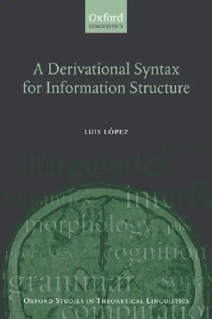 Buy A Derivational Syntax for Information Structure (English, Luis Lopez) — BookShops.in