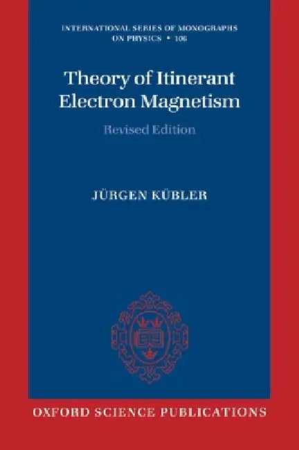Buy Theory of Itinerant Electron Magnetism (English, Jurgen Kubler) — BookShops.in