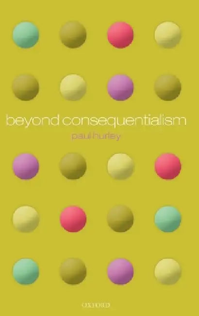 Buy Beyond Consequentialism (English, Paul Hurley) — BookShops.in