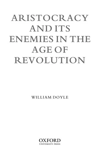Buy Aristocracy and Its Enemies in the Age of Revolution (English, William Doyle) — BookShops.in