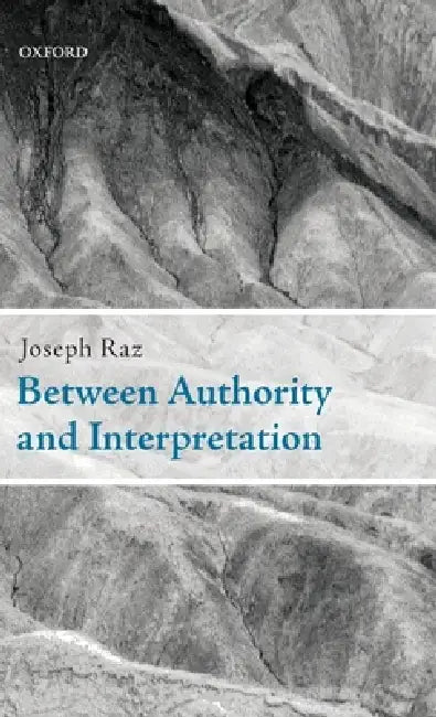 Buy Between Authority and Interpretation (English, Joseph Raz) โ BookShops.in
