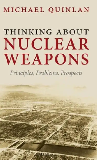 Buy Thinking about Nuclear Weapons (English, Michael Quinlan) — BookShops.in