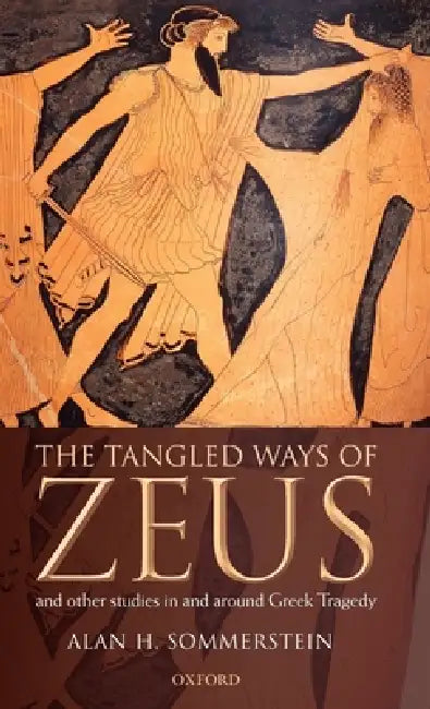 Buy The Tangled Ways of Zeus (English, Alan H. Sommerstein) — BookShops.in