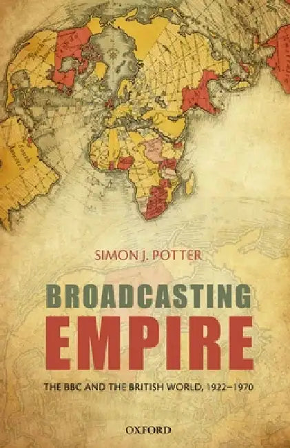 Buy Broadcasting Empire (English, Simon J. Potter) — BookShops.in
