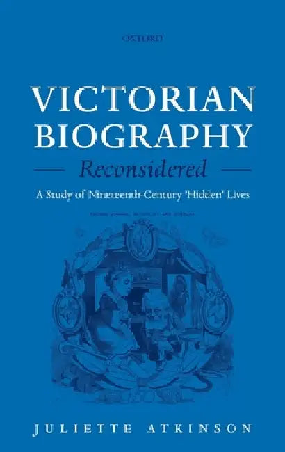 Buy Victorian Biography Reconsidered (English, Juliette Atkinson) — BookShops.in