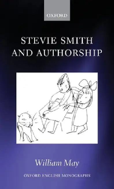 Buy Stevie Smith and Authorship (Oxford English Monographs) by William May | Oxford Univ Pr on Demand | 1st Edition | English | Paperback | 9780199583379 β BookShops.in