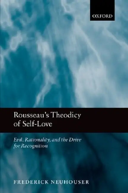 Buy Rousseau's Theodicy of Self-Love (English, Frederick Neuhouser) — BookShops.in