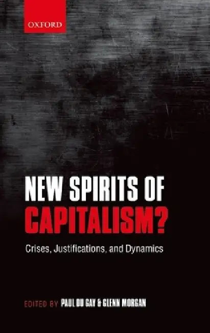 Buy New Spirits of Capitalism? (English, Paul Du Gay | Glenn Morgan) — BookShops.in
