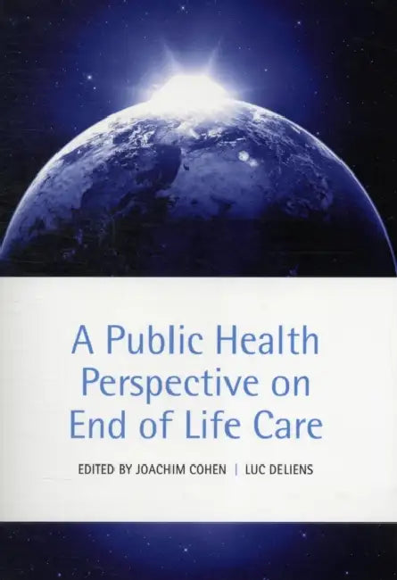 Buy A Public Health Perspective on End of Life Care (English, Joachim Cohen | Luc Deliens) β BookShops.in