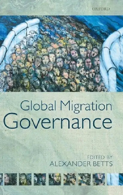 Buy Global Migration Governance (English, Alexander Betts) β BookShops.in