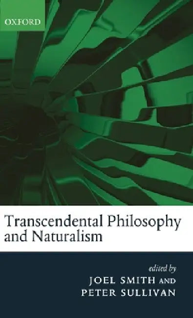 Transcendental Philosophy and Naturalism (English, Joel Smith | Peter Sullivan) view 2
