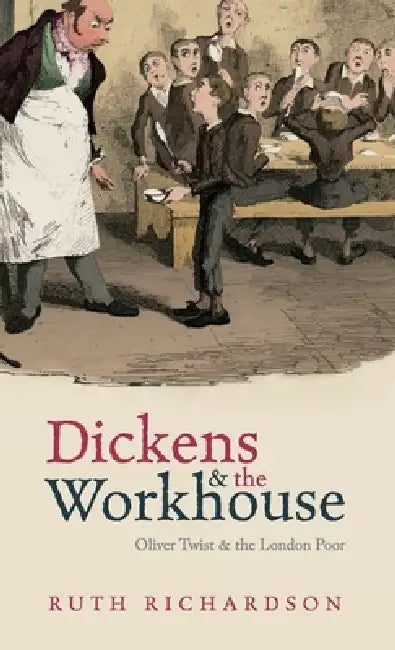 Buy Dickens and the Workhouse (English, Ruth Richardson) โ BookShops.in