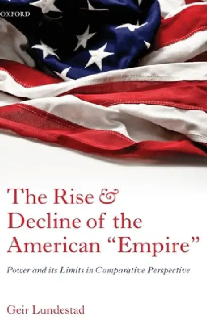 Buy The Rise and Decline of the American Empire (English, Geir Lundestad) — BookShops.in