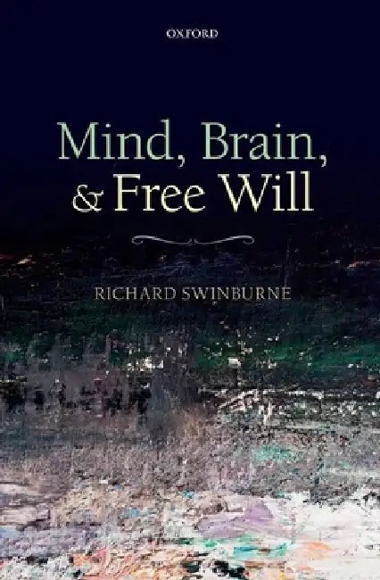 Buy Mind, Brain, and Free Will (English, Richard Swinburne) — BookShops.in