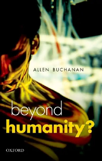 Buy Beyond Humanity? (English, Allen Buchanan) — BookShops.in