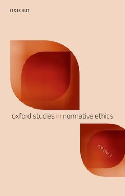 Buy Oxford Studies in Normative Ethics, Volume 3 (English, Mark Timmons) — BookShops.in