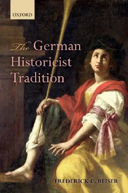 Buy The German Historicist Tradition (English, Frederick C. Beiser) — BookShops.in