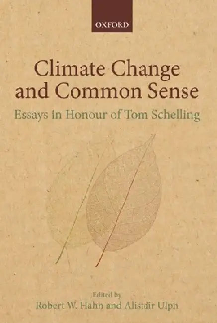 Buy Climate Change and Common Sense (English, Robert William Hahn | Alistair Ulph | Thomas C. Schelling) — BookShops.in