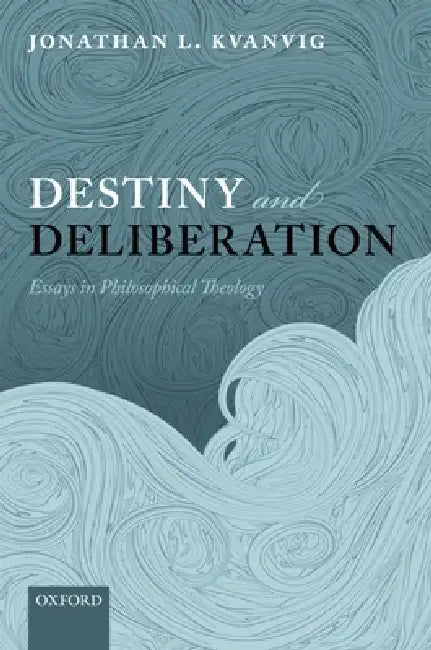 Buy Destiny and Deliberation (English, Jonathan L. Kvanvig) β BookShops.in
