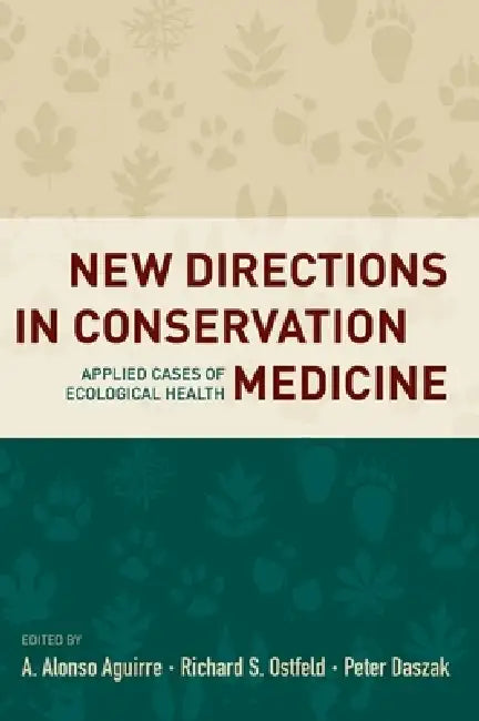 Buy New Directions in Conservation Medicine (English, A. Alonso Aguirre | Richard Ostfeld | Peter Daszak) — BookShops.in