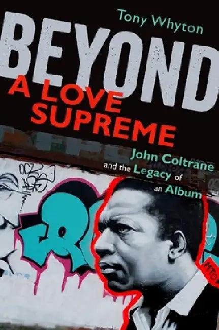 Buy Beyond a Love Supreme (English, Tony Whyton) — BookShops.in