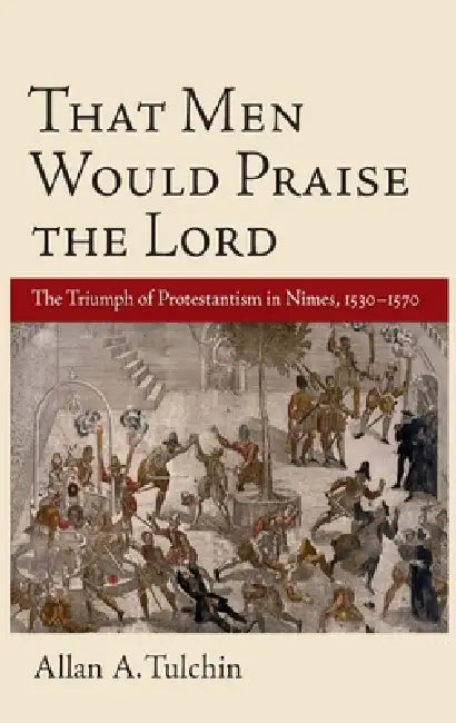 Buy That Men Would Praise the Lord (English, Allan A. Tulchin) — BookShops.in