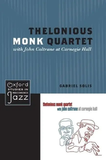 Buy Thelonious Monk Quartet Featuring John Coltrane at Carnegie Hall (English, Gabriel Solis) — BookShops.in