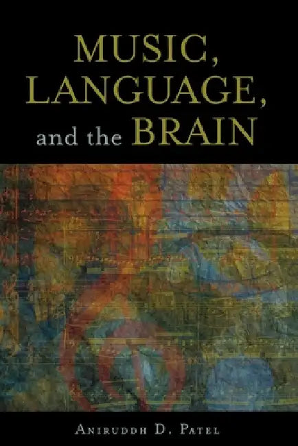 Buy Music, Language, and the Brain (English, Aniruddh D. Patel) — BookShops.in