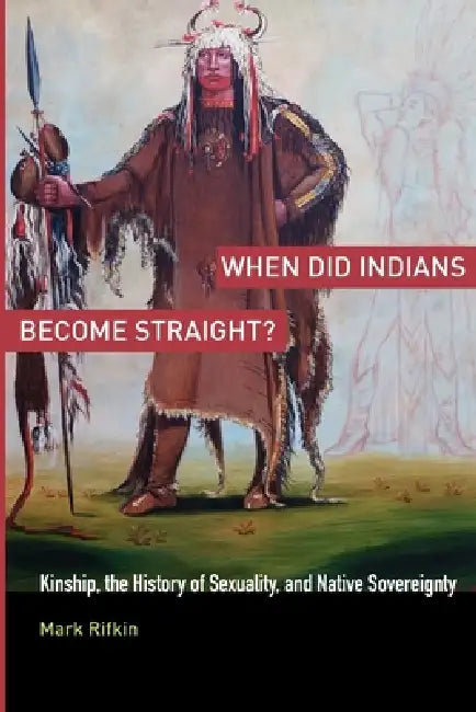 Buy When Did Indians Become Straight? (English, Mark Rifkin) โ BookShops.in