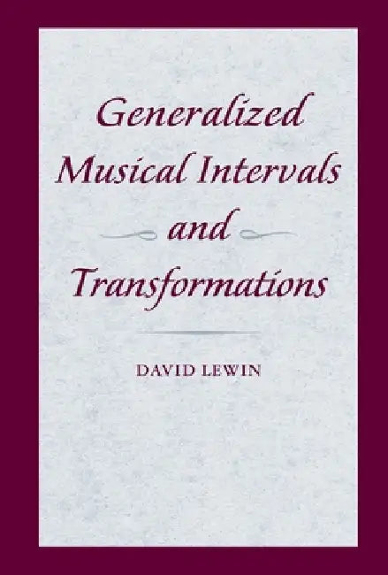 Buy Generalized Musical Intervals and Transformations (English, David Lewin) β BookShops.in
